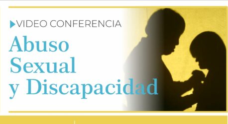VER AQUÍ EL VIDEO: “16-9-2020: CHARLA ABUSO SEXUAL Y DISCAPACIDAD”