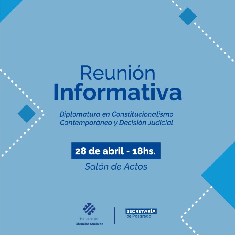 INVITACIÓN REUNIÓN INFORMATIVA DIPLOMATURA EN CONSTITUCIONALISMO CONTEMPORÁNEO Y DECISIÓN JUDICIAL
