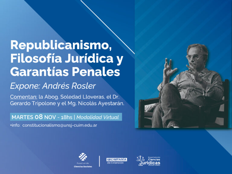 “REPUBLICANISMO, FILOSOFÍA JURÍDICA Y GARANTÍAS PENALES”. ENCUENTRO CON ANDRÉS ROSLER