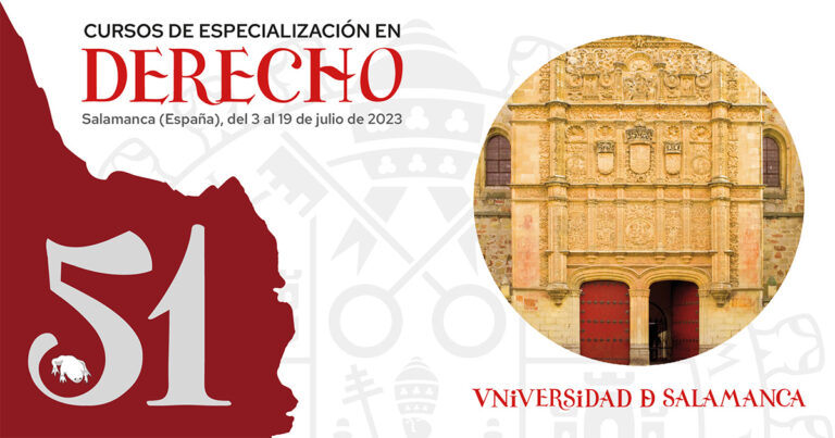 51° EDICIÓN DEL CURSOS DE ESPECIALIZACIÓN EN DERECHO DE LA UNIVERSIDAD DE SALAMANCA