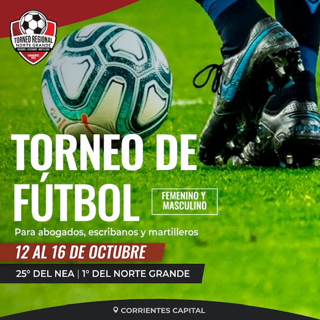 INVITACIÓN A PARTICIPAR DEL 25º EDICIÓN DEL REGIONAL DE ABOGADOS DEL NEA y 1° TORNEO DE FUTBOL PARA ABOGADOS DEL NORTE GRANDE 2023