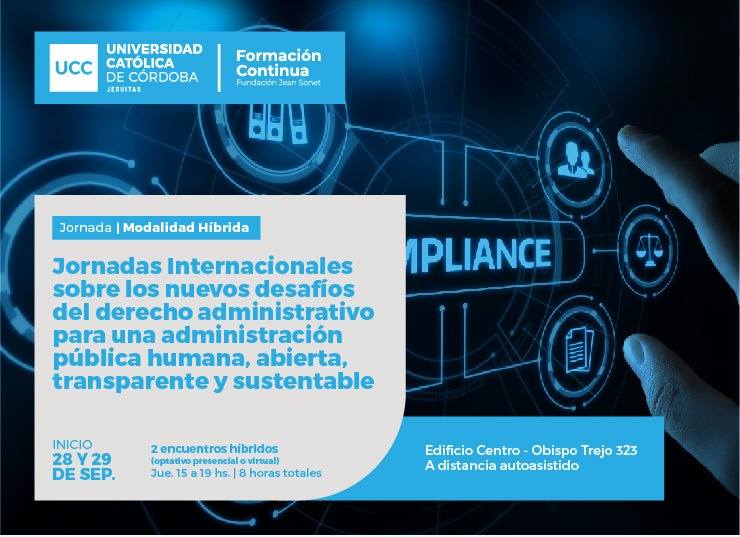 UCC. Jornadas Internacionales sobre los nuevos desafíos del derecho administrativo para una administración pública, humana, abierta, transparente y sustentable