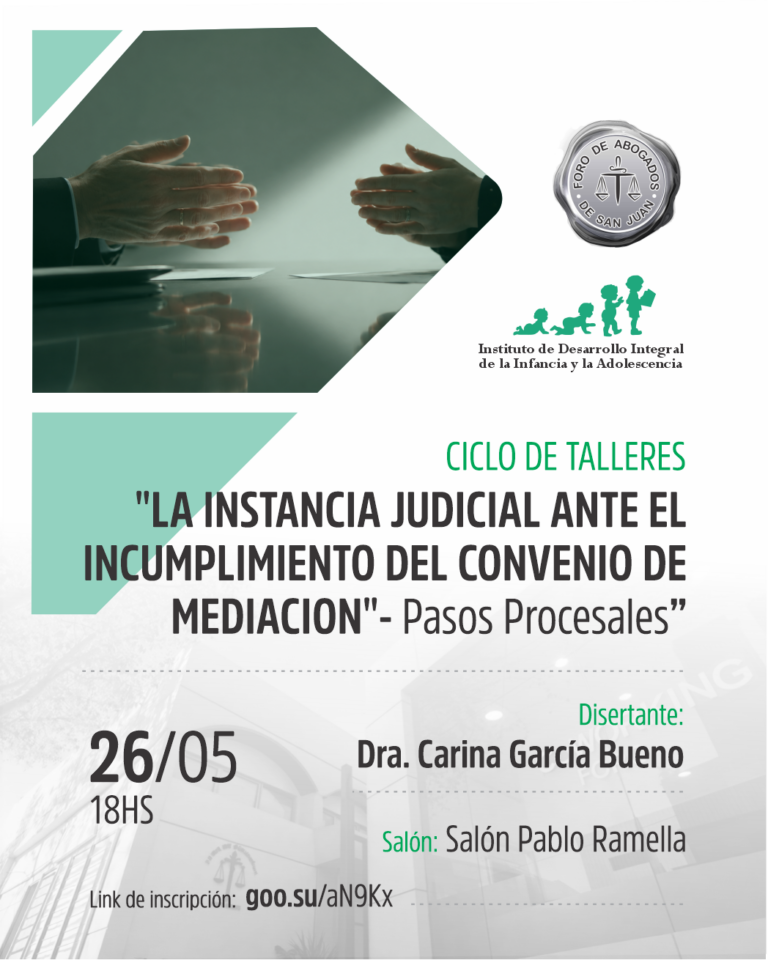 CICLO DE TALLERES “LA INSTANCIA JUDICIAL ANTE EL INCUMPLIMIENTO DEL CONVENIO DE MEDIACION”- Pasos Procesales”