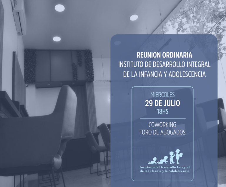 REUNION ORDINARIA INSTITUTO DE DESARROLLO INTEGRAL DE LA INFANCIA Y ADOLESCENCIA
